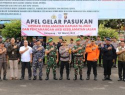 APEL GELAR PASUKAN OPERASI KESELAMATAN KAPUAS TAHUN ANGGARAN 2024 DAN PENCANANGAN AKSI KESELAMATAN