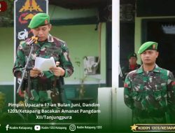 Pimpin Upacara 17-an Bulan Juni, Dandim 1203/Ketapang Bacakan Amanat Pangdam XII/Tanjungpura